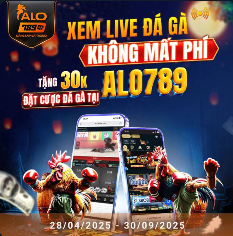 Khuyến Mãi Alo789 - Cơ Hội Tuyệt Vời Cho Người Chơi Cá Cược 4 Đặc biệt với các trò chơi Đá Gà