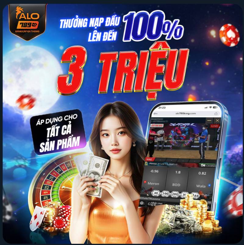 Khuyến Mãi Alo789 - Cơ Hội Tuyệt Vời Cho Người Chơi Cá Cược 3 Thưởng nạp đầu lên đến 3 triệu đồng